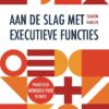 Aan de slag met executieve functies