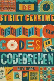 De strikt geheime geschiedenis van codes en codebreken